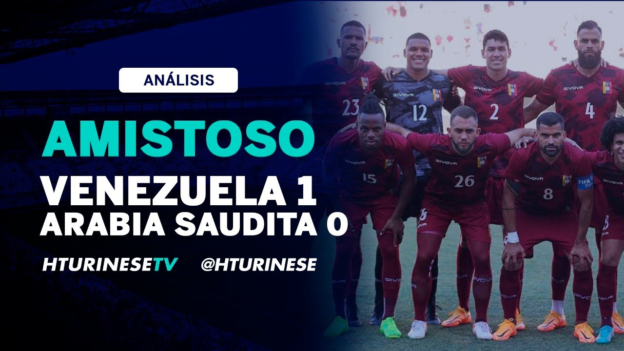 Venezuela 1 Arabia Saudita 0 | Amistoso Fecha